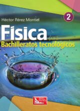 Física para Bachilleratos Tecnológicos Vol. 2 – Héctor Pérez Montiel – 2da Edición