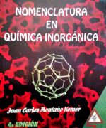 Nomenclatura en Química Inorgánica - Juan Carlos Montaño - 4ta Edición