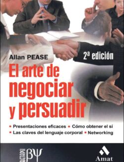 El Arte de Negociar y Persuadir – Allan Pease – 2da Edición