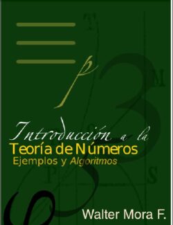 Introducción a la Teoría de Números: Ejemplos y Algoritmos – Walter Mora – 2da Edición