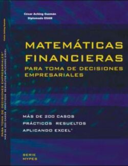 Matemáticas Financieras para Toma de Decisiones Empresariales - César Aching Guzmán - 1ra Edición