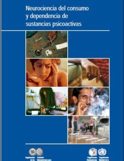 Neurociencia del Consumo y Dependencia de Sustancias Psicoactivas – World Health Organization – 1ra Edición