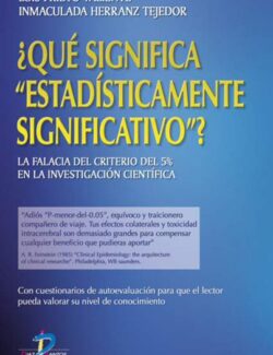 ¿Qué Significa Estadísticamente Significativo? – Luis Prieto, Inmaculada Herranz – 1ra Edición