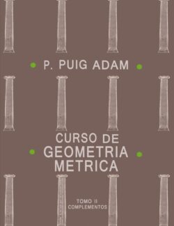 Curso de Geometría Métrica. Tomo II. Complementos  – P. Puig Adam – 1ra Edición