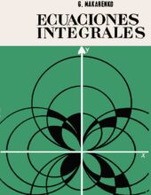 Ecuaciones Integrales – A. Kiseliov, M. Krasnov, G. Makarenko – 1ra Edición