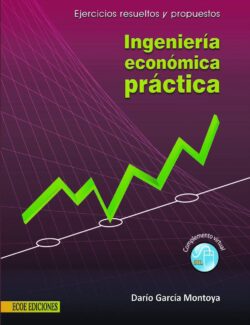 Ingeniería Económica Práctica. Ejercicios Resueltos y Propuestos – Darío García Montoya – 1ra Edición