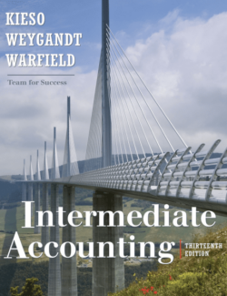 Intermediate Accounting – Donald E. Kieso, Jerry J. Weygandt, Paul D. Kimmel – 13th Edition