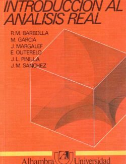Introducción al Analísis Real – R. M. Barbolla, M. García, J. Margalef, E. Outerelo, J. L. Pinilla – 1ra Edición