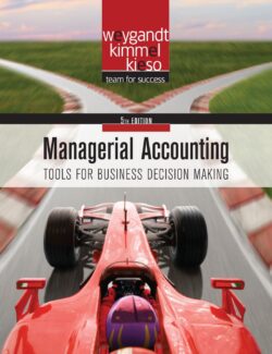 Managerial Accounting – Donald E. Kieso, Jerry J. Weygandt, Paul D. Kimmel – 5th Edition