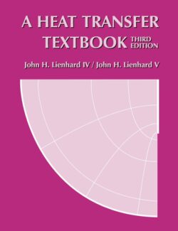 A Heat Transfer Textbook – John Lienhard IV, John Lienhard V – 3rd Edition