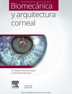 Biomecánica y Arquitectura Corneal – Ma. Ángeles del Buey, Cristina Peris Martínez – 1ra Edición