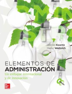 Elementos de Administracion: Un Enfoque Internacional y de Innovación – Harold Koontz, Heinz Weihrich – 8va Edición