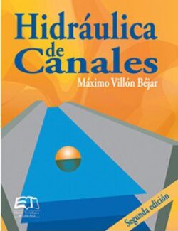 Hidráulica de Canales (ITCR) – Máximo Villón Béjar – 2da Edición