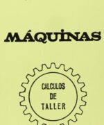 Maquinas: Cálculos de Taller - A. L. Casillas - 1ra Edición