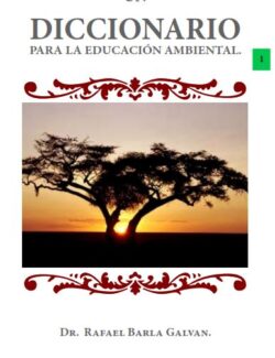 Un Diccionario para la Educación Ambiental (Glosario Ambiental) – Rafael Barla Galvan