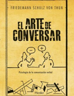 El Arte de Conversar. Psicología de la Comunicación Verbal – Friedemann Schulz von Thun