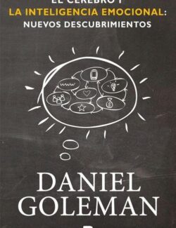 El Cerebro y La Inteligencia Emocional – Daniel Goleman – 1ra Edición