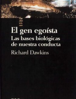 El Gen Egoísta: Las Bases Biológicas de Nuestra Conducta – Richard Dawkins