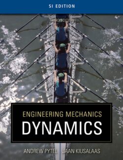 Engineering Mechanics Dynamics (SI Edition) - Andrew Pytel