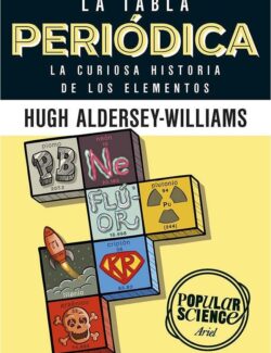 La Tabla Periodica. La Curiosa Historia de los Elementos - Hugn Aldersey Williams