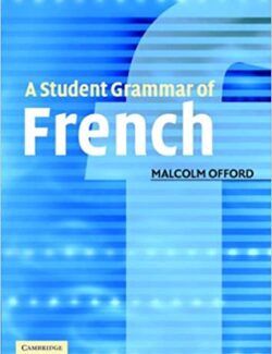 A Student Grammar of French (Cambridge) - Malcolm Offord