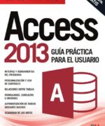 Access 2013: Guía Práctica para el Usuario (Users) - Paula Fleitas