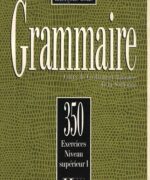 Grammaire: 350 Exercices Niveau Superieur I - Exerçons-nous