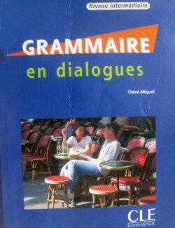 Grammaire en Dialogues (Niveau intermédiaire) – Claire Miquel – 1ère Édition