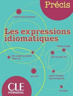 Les Expressions Idiomatiques – Isabelle Chollet, Jean Michel Robert