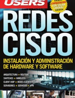 Redes Cisco: Instalación y Admin de Hardware y Software (Users) – Revista Users – 1ra Edición