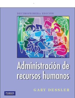 Administración de Recursos Humanos – Gary Dessler – 11va Edición
