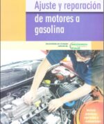 Ajuste y Reparación de Motores a Gasolina - Mecánica Fácil Automotriz - 1ra Edición
