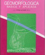 Cartografía Geomorfológica Básica y Aplicada - José Luis Peña Monné - 1ra Edición
