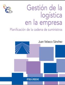 Gestión de la Logística en la Empresa – Juan V. Sánchez – 1ra Edición