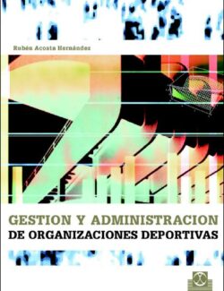 Gestión y Administración de Organizaciones Deportivas – Rubén Acosta Hernández – 1ra Edición