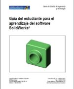 Guía del Estudiante para el Aprendizaje del Software SolidWorks - SolidWorks Education - 1ra Edición