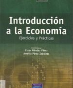 Introducción a la Economía: Ejercicios y Prácticas - Ester M. Perez