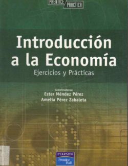 Introducción a la Economía: Ejercicios y Prácticas - Ester M. Perez