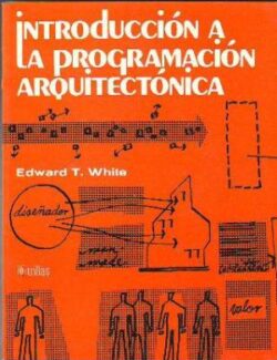 Introducción a la Programación Arquitectónica - Edward T. white - 1ra Edición