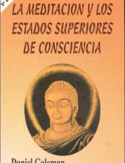 La Meditación y Los Estados Superiores de Conciencia – Daniel Goleman – 2da Edición
