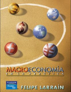 Macroeconomía en la Práctica – Felipe Larraín – 1ra Edición
