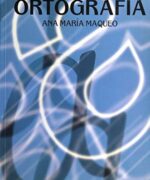 Ortografía - Ana María Maqueo - 1ra Edición
