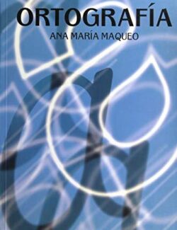 Ortografía – Ana María Maqueo – 1ra Edición