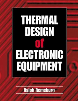 Thermal Design of Electronic Equipment – Ralph Remsburg – 1st Edition