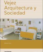 Vejez Arquitectura y Sociedad - Eduardo Frank - 1ra Edición