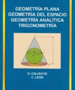Geometría Plana. Geometría del Espacio. Geometría Analítica y Trigonometría  - G. Calvache