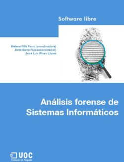Análisis Forense de Sistemas Informáticos – Helena Rifá, Jordi Serra, José Rivas – 1ra Edición