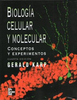 Biología Celular y Molecular: Conceptos y Experimentos – Gerald Karp – 4ta Edición