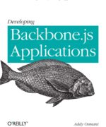 Developing Backbone.js Applications - Addy Osmani - 1st Edition
