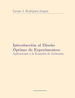 Introducción al Diseño Óptimo de Experimentos: Aplicaciones a la Ecuación de Arrhenius – Licesio J. Rodríguez Aragón